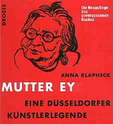 Anna Klapheck, Mutter Ey Eine Düsseldorfer Künstlerlegende