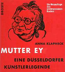 Anna Klapheck, Mutter Ey Eine Dsseldorfer Knstlerlegende